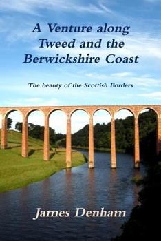 Paperback A Venture along River Tweed & the Berwickshire Coast Book