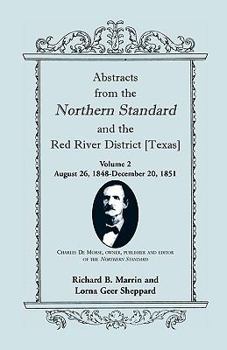 Paperback Abstracts from the Northern Standard and the Red River District [Texas]: August 26, 1848-December 20, 1851 Book