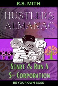 Paperback Hustler's Almanac: Start & Run A S-Corporation Book