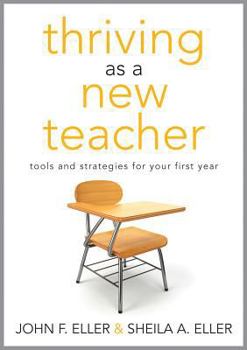 Paperback Thriving as a New Teacher: Tools and Strategies for Your First Year Book