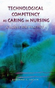 Paperback Technological Competency as Caring in Nursing: A Model for Practice Book