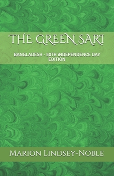 Paperback The Green Sari: BANGLADESH - 50TH iNDEPENDENCE DAY EDITION Book
