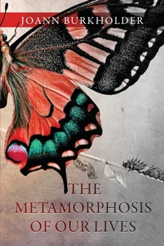 Paperback The Metamorphosis of Our Lives Book