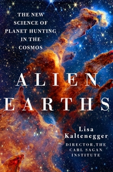 Hardcover Alien Earths: The New Science of Planet Hunting in the Cosmos Book
