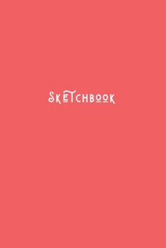Sketchbook: Simple Minimalists Blank Paged Sketch Book For Creative Artists Practicing Sketching Doodling Drawing Skills Simple Red - Basic Series