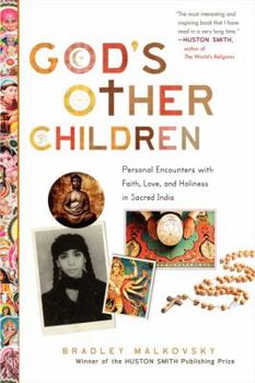 Hardcover God's Other Children: Personal Encounters with Faith, Love, and Holiness in Sacred India Book