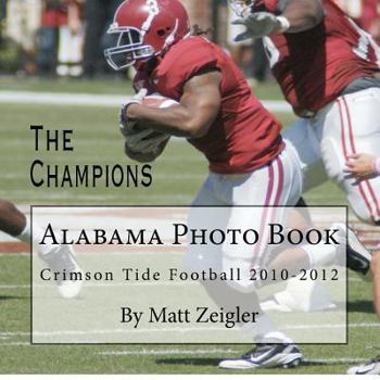 Paperback Alabama Photo Book: Crimson Tide Football 2010-2012 Book