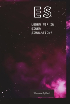 Paperback Es: Leben Wir in Einer Simulation? [German] Book