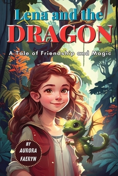 Paperback Lena and the Dragon: A Tale of Friendship and Magic Book