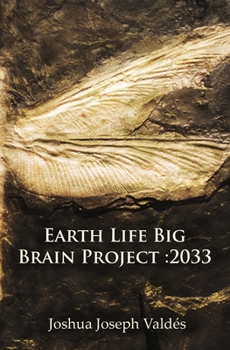 Paperback Earth Life Big Brain Project: 2033 Book