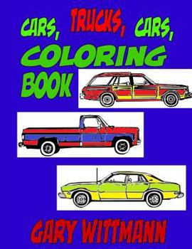 Paperback Cars, Trucks, Cars, Coloring Book: Age 6 to 8 years old. Book