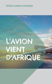 Paperback L'avion vient d'Afrique [French] Book