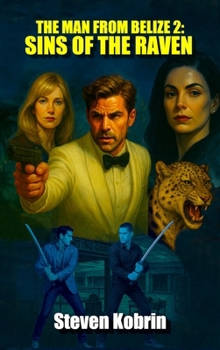 Sins of the Raven: The Man From Belize 2