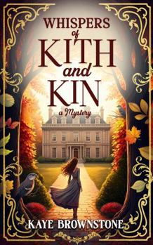 Whispers of Kith and Kin: A Mystery