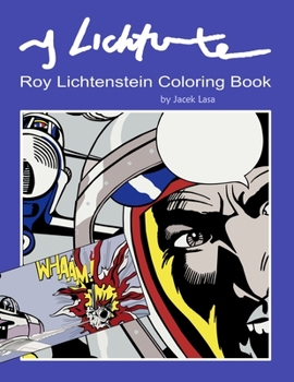 Roy Lichtenstein Coloring Book: Coloring Book with the most famous Roy Lichtenstein paintings second edition
