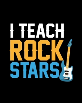 Paperback Teaching rock stars: Teacher Appreciation Notebook Or Journal Book