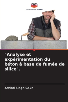 Paperback "Analyse et expérimentation du béton à base de fumée de silice". [French] Book