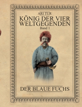 Paperback König der vier Weltgegenden - Band 1: Der Blaue Fuchs [German] Book