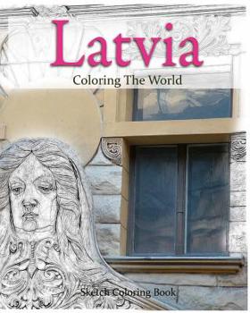 Paperback Latvia Coloring the World: Sketch Coloring Book