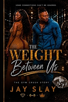 Paperback "The Weight Between Us... The gym crush story " Book