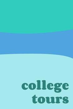 Paperback College Tours: Lined Notebook with Cute Blue and Green Cover Design for Planning, Researching and Journaling Book