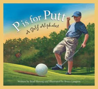 Hardcover P Is for Putt: A Golf Alphabet Book