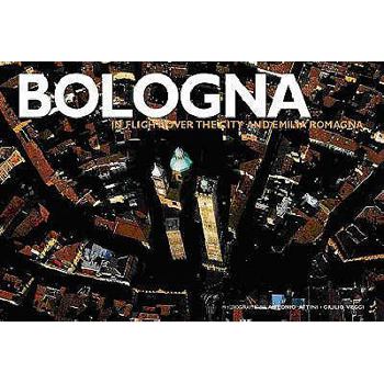 Hardcover Bologna: In Flight Over the City and Emilia Romagna (Italy from Above) Book