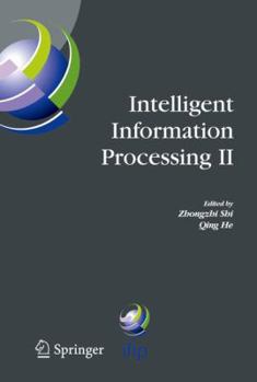 Hardcover Intelligent Information Processing II: Ifip Tc12/Wg12.3 International Conference on Intelligent Information Processing (Iip2004) October 21-23, 2004, Book