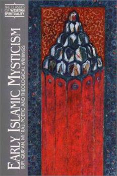 Hardcover Early Islamic Mysticism: Sufi, Qur'an, Miraj, Poetic and Theological Writings Book