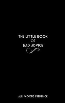 Hardcover The Little Book of Bad Advice Book