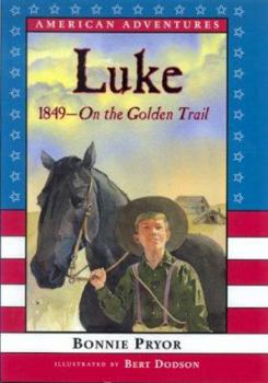 Hardcover Luke: On the Golden Trail, 1849 Book
