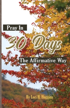 Paperback Pray in 30 Days The Affirmative Way Book