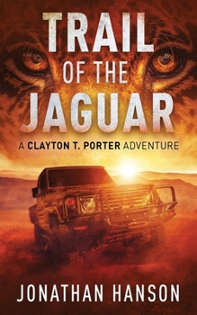 Paperback Trail of the Jaguar: A Clayton T. Porter Adventure Book