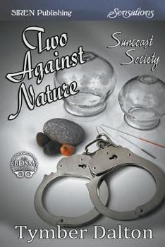 Paperback Two Against Nature [Suncoast Society] (Siren Publishing Sensations) Book