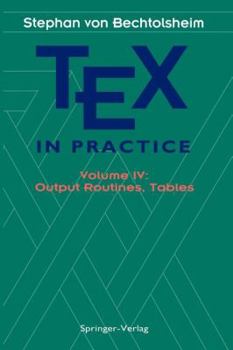 Paperback Tex in Practice: Volume IV: Output Routines, Tables Book