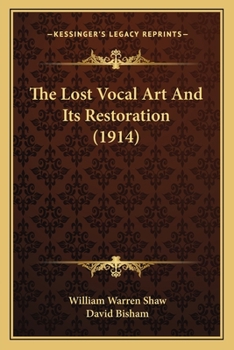 Paperback The Lost Vocal Art And Its Restoration (1914) Book
