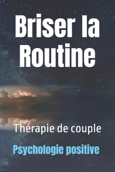 Paperback Briser la Routine: Thérapie de couple [French] Book