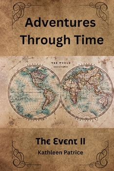 Paperback Adventures Through Time: BOOK ll OF THE EVENT TRILOGY Book