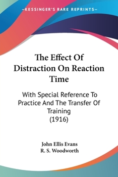 Paperback The Effect Of Distraction On Reaction Time: With Special Reference To Practice And The Transfer Of Training (1916) Book