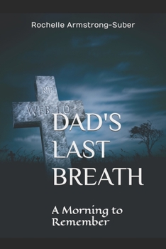 Paperback Dad's Last Breath: A Morning to Remember Book