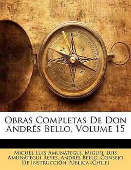 Paperback Obras Completas De Don Andrés Bello, Volume 15 [Spanish] Book