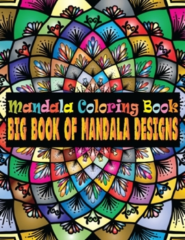 Mandala Coloring Book Big Book Of Mandala Designs: Adult Coloring Book 100 Amazing Mandalas Images Stress Management Coloring Book 100 Mandalas instillation Beginner ... lover mandala coloring books