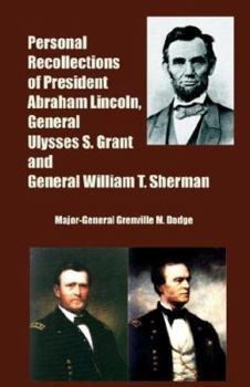 Paperback Personal Recollections of President Abraham Lincoln, General Ulysses S. Grant and General William T. Sherman Book