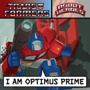 Hardcover Transformers Robot Heroes: I Am Optimus Prime Book