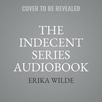 The Indecent Series Audiobook Box Set: Complete Series Collection Books 1-3