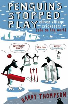 Paperback Penguins Stopped Play: Eleven Village Cricketers Take on the World Book