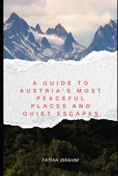 Paperback A Guide to Austria's Most Peaceful Places and Quiet Escapes Book