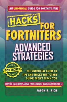 Hardcover Fortnite Battle Royale Hacks: Advanced Strategies: An Unofficial Guide to Tips and Tricks That Other Guides Won't Teach You Book