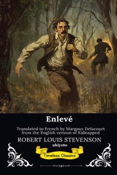 Enlevé French Version of Kidnapped (French Edition)