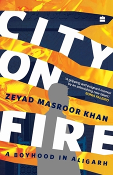 Hardcover City on Fire: A Boyhood in Aligarh Book